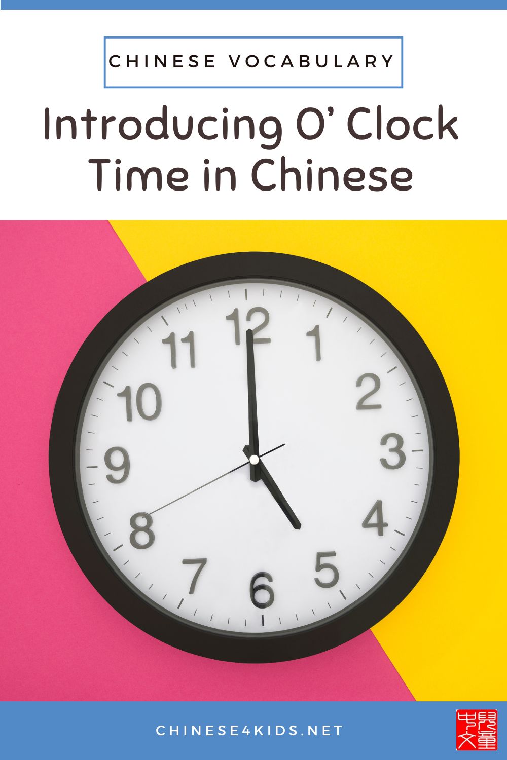 introducing o'clock time vocabulary in Chinese - learn about o'clock time words in Chinese