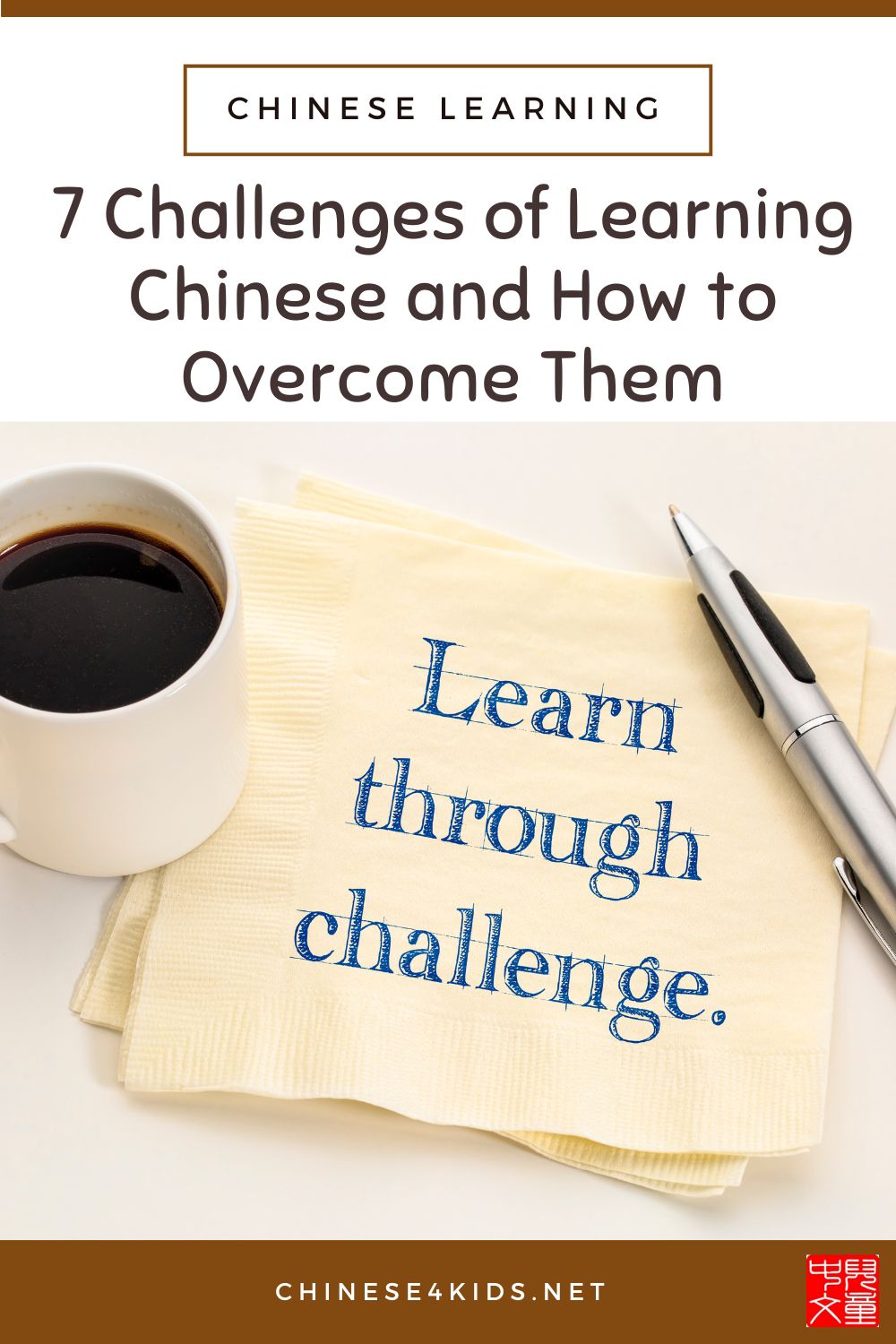 7 challenges of learning Chinese and how to overcome them.